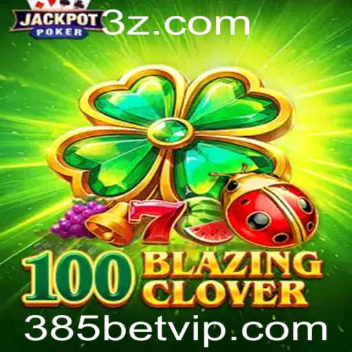 Desvendando o Mundo de 100BlazingClover: Um Novo Jogo de Apostas com 385 bet